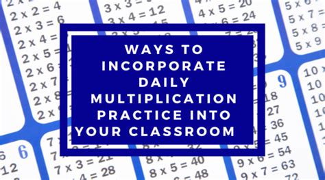 Ways To Incorporate Daily Multiplication Practice In Your Classroom