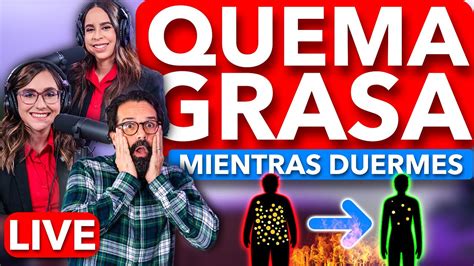 Quema Grasa Mientras Duermes Youtube