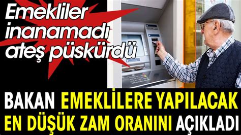 Bakan emeklilere yapılacak en düşük zam oranını açıkladı Emekliler