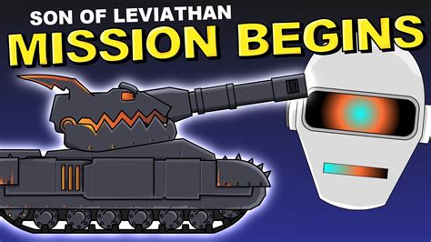 Son Of Leviathan The Mission Begins Cartoons About Tanks Youtube