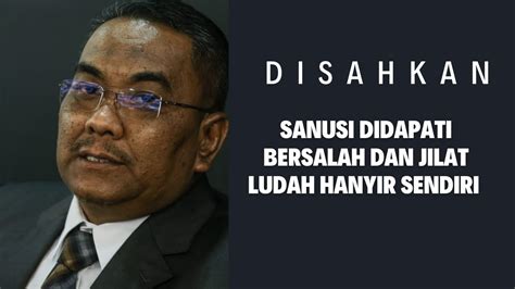 SANUSI DIDAPATI BERSALAH DAN TERPAKSA JILAT LUDAH HANYIR SENDIRI DENGAN