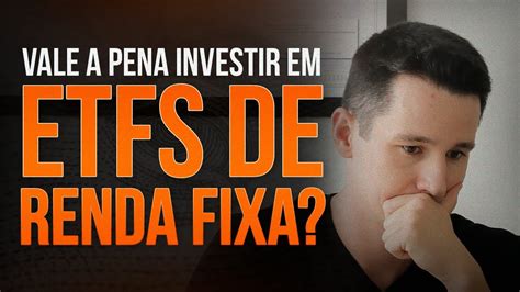 Como Funciona Um Etf De Renda Fixa Vale A Pena Investir Em Etf De