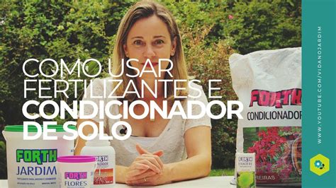 Como Usar Fertilizantes E Condicionador De Solo YouTube