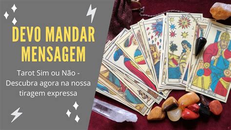 Devo mandar mensagem Tarot Sim ou Não Tiragem Expressa YouTube