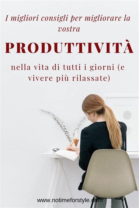 I Migliori Consigli Per Migliorare La Produttivit Ogni Giorno