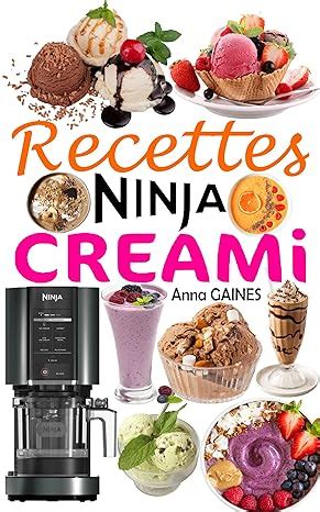 Recettes Ninja Creami Recettes Rapides Et Inratables Pour Pr Parer Les