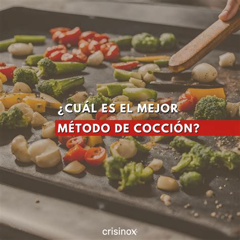 Métodos de cocción Cuál es mejor Crisinox