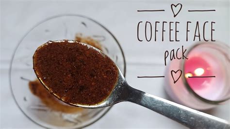 Coffee Face Pack Face Pack For Glowing Skin Home Remedy Youtube