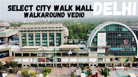 Select City Walk Mall Saket Youtube