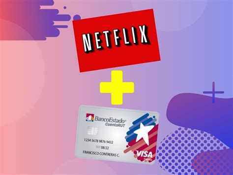 C Mo Pagar O Contratar Netflix Con Cuenta Rut Visa