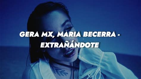 Gera MX Maria Becerra Extrañándote LETRA YouTube