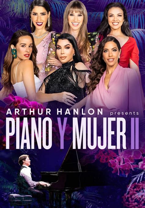 Arthur Hanlon Presents Piano Y Mujer II Streaming