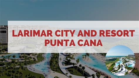 Proyecto Larimar City An Resort Punta Cana Youtube