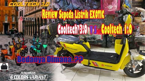 Review Sepeda Listrik Exotic Cooltech Ada Yang Beda Dari Cooltech