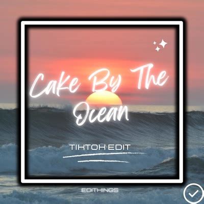 Cake By The Ocean (Tik Tok Edit) [Remix] - EDITKINGS | Shazam