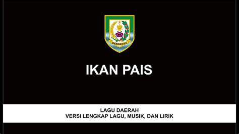 Ikan Pais Lagu Daerah Provinsi Bengkulu Versi Lengkap Musik Dengan