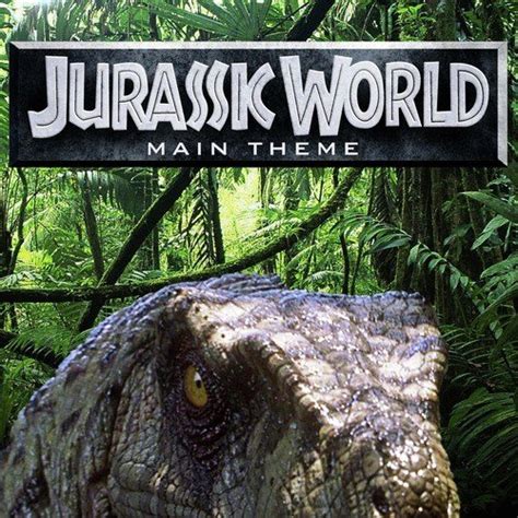 Jurassic World Main Theme - Song Download from Jurassic World Main ...