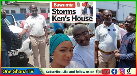 Dr Bawumia Torms Ken Agyapongs House Ken Agyapongs Brother To