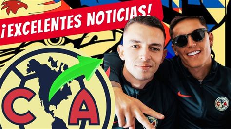 Excelentes Noticias En America Alvaro Fidalgo Noti Club America