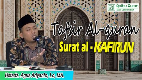 Tafsir Surat Al Kafirun Ustadz Agus Ariyanto L C MA YouTube