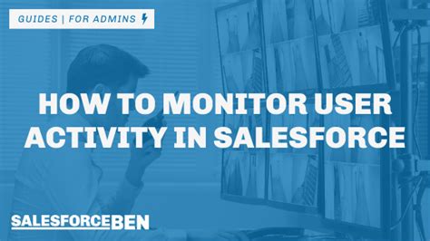 How To Monitor User Activity In Salesforce Salesforce Ben