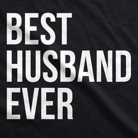 Mens Best Husband Ever T Shirt Funny Saying Novelty Tee T For Dad