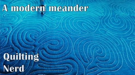 A Modern Meander An Easy Relaxing And Fun Free Motion Quilting