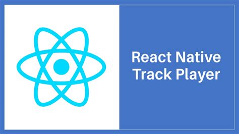 React Native Track Player A Comprehensive Guide