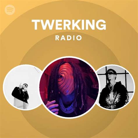 Twerking Radio Playlist By Spotify Spotify