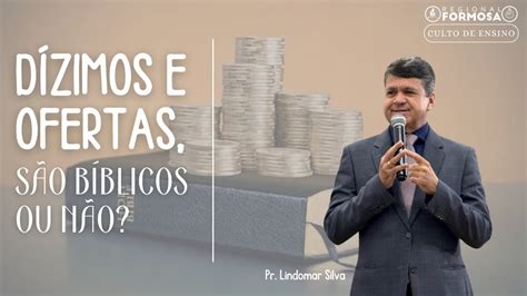 Dízimos e Ofertas são Bíblicos ou Não Pr Lindomar Silva YouTube