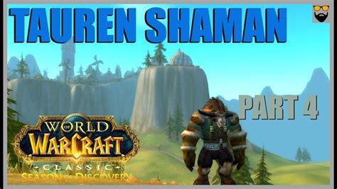 Let S Play Wow Classic Season Of Discovery Tauren Shaman Part 4 Chill Questing Gameplay Youtube