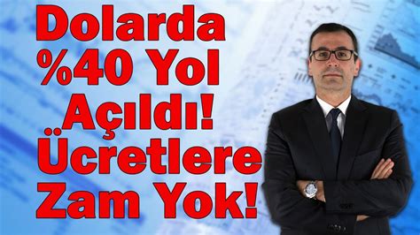 Dolarda Yol A Ld Cretlere Zam Yok Alt N Ve Borsada Neler