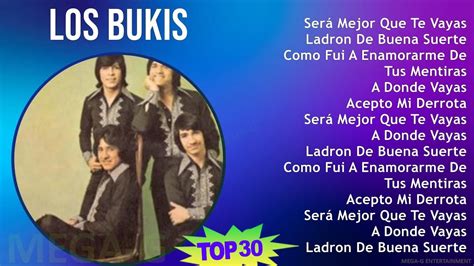 Los Bukis 2024 MIX Grandes Exitos Será Mejor Que Te Vayas Ladron De