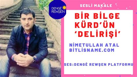 Bir Bilge Kürdün Delirişi Nimetullah Atal Sesli Makale YouTube