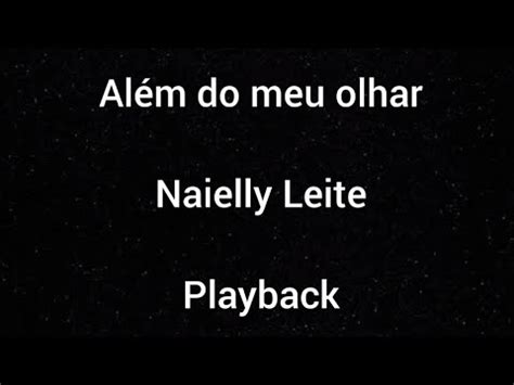 Sem bateria Playback Além do meu olhar Naielly Leite letra