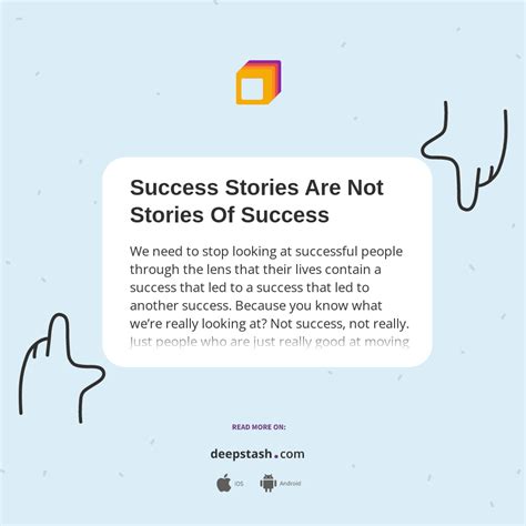 Success Stories Are Not Stories Of Success - Deepstash