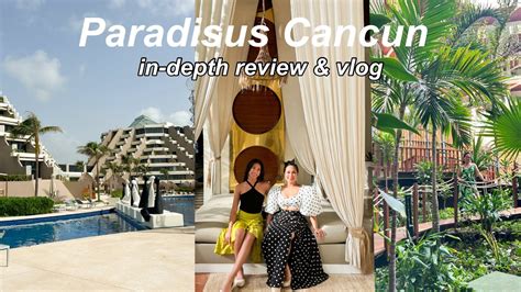 Paradisus Cancun All Inclusive Resort Not The RESERVE Honest Review