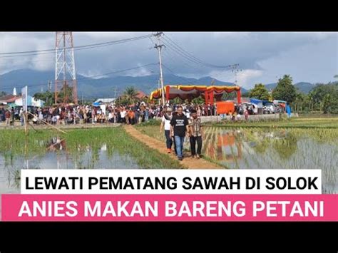 MOMEN ANIES KE SAWAH BERTEMU PETANI KOTA SOLOK SUMBAR YouTube