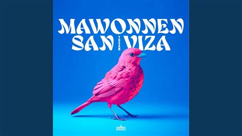 Mawonnen San Viza YouTube