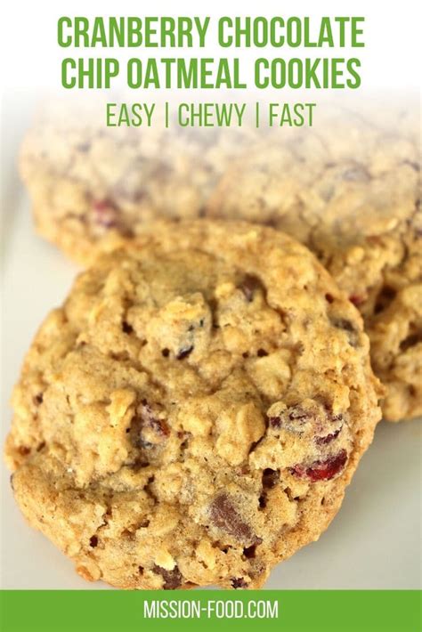 Cranberry Chocolate Chip Oatmeal Cookies Mission Food Adventure