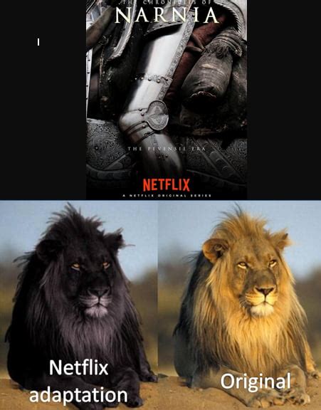 I Heard There Was A Netflix Series Of Narnia Hmmmmmmmmmmmmmm 9GAG