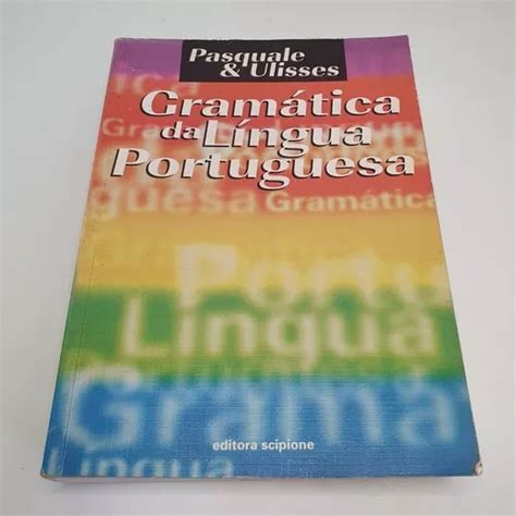 Livro Gram Tica Da L Ngua Portuguesa Pasquale Ulisses L