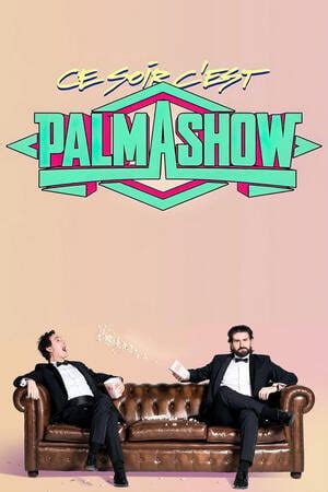 Ce Soir C Est Palmashow 2019 Trakt