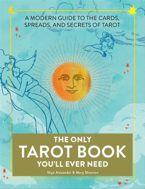 The Only Tarot Book Youll Ever Need A Modern Guide To The Cards