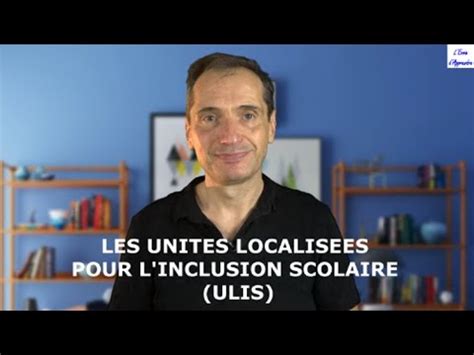 Les Unit S Localis Es Pour L Inclusion Scolaire Ulis Youtube