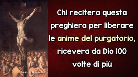 Chi reciterà questa preghiera per liberare le anime del purgatorio