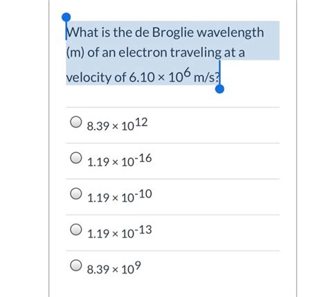 Solved What Is The De Broglie Wavelength M Of An Electron Chegg