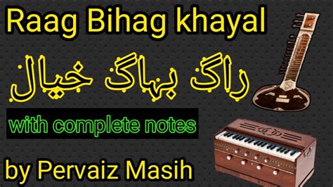 Learn Raag Bihag Khayal With Complete Notes By Pervaiz Masih Haroon