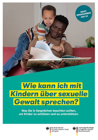 Bmfsfj Nicht Wegschieben Wie Kann Ich Mit Kindern über Sexuelle Gewalt Sprechen Heft 04