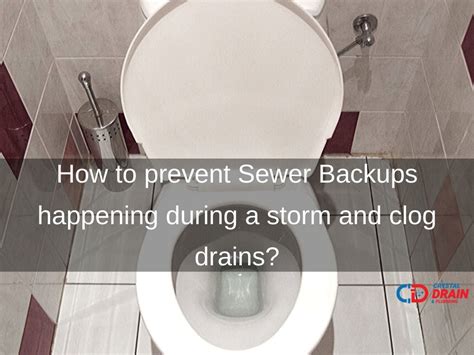 How To Prevent Sewer Backup Happening During A Storm And Clog